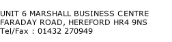 UNIT 6 MARSHALL BUSINESS CENTRE FARADAY ROAD, HEREFORD HR4 9NS Tel/Fax : 01432 270949